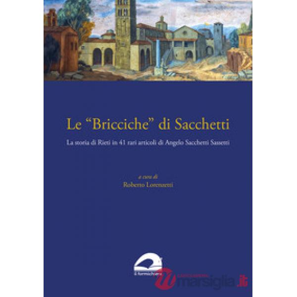 Le «Bricciche» di Sacchetti. La storia di Rieti in 41 rari articoli di Angelo Sacchetti Sassetti