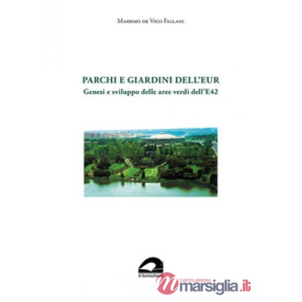 Parchi e giardini dell'EUR. Genesi e sviluppo delle aree verdi dell'E 42