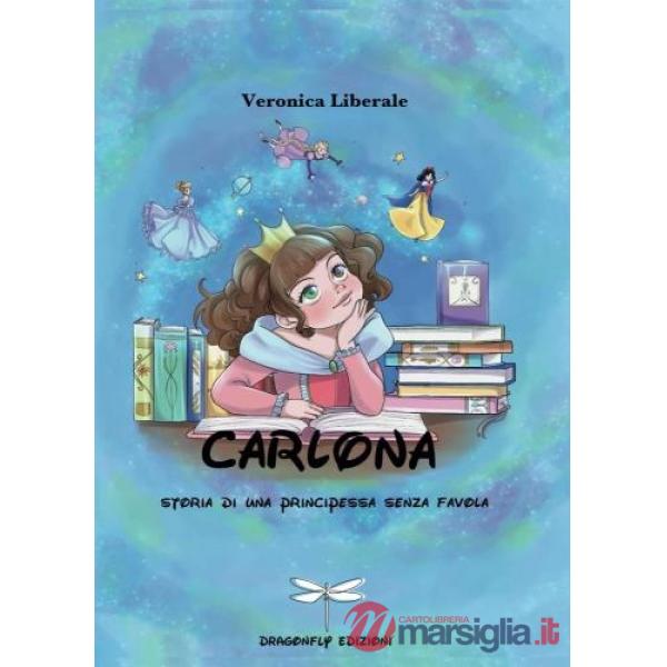 Carlona. Storia di una principessa senza favola