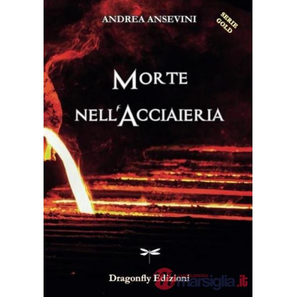 Morte nell'acciaieria