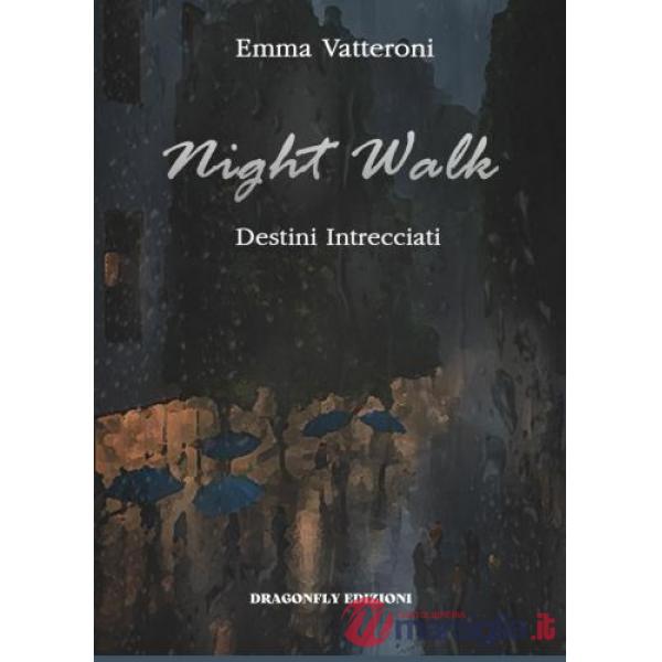 Night Walk. Destini intrecciati