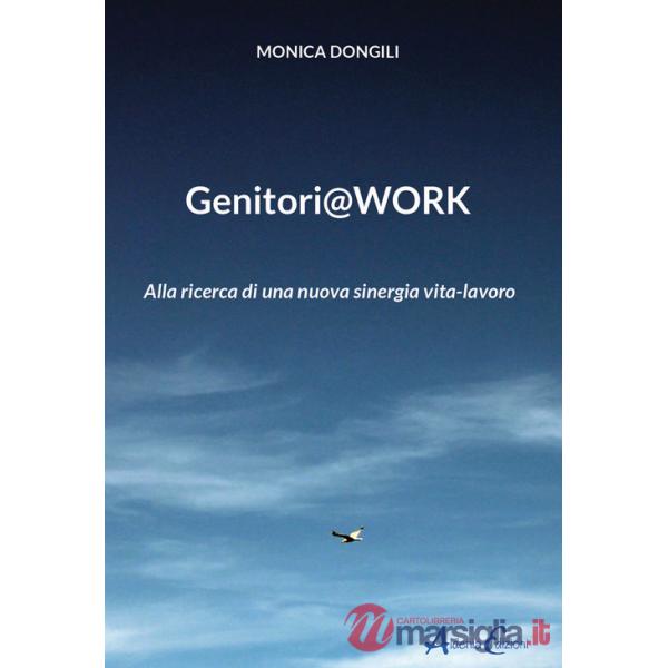 Genitori@work. Alla ricerca di una nuova sinergia vita-lavoro