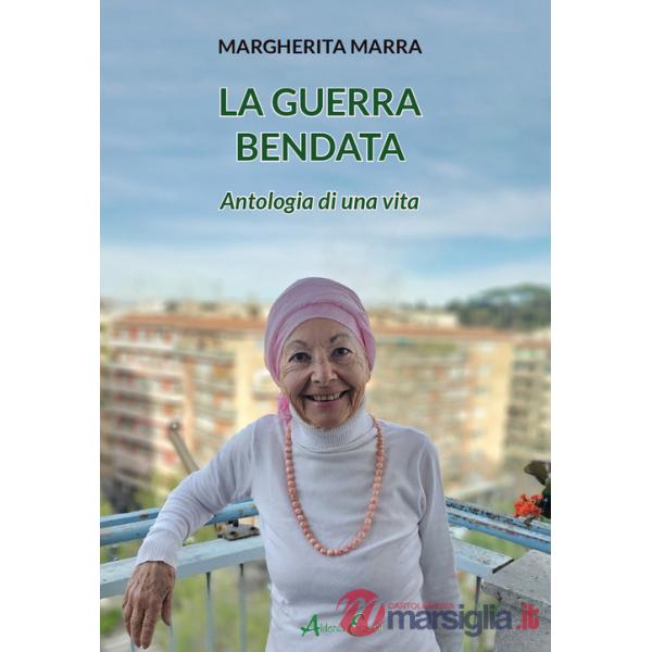 Guerra bendata. Antologia di una vita (La)