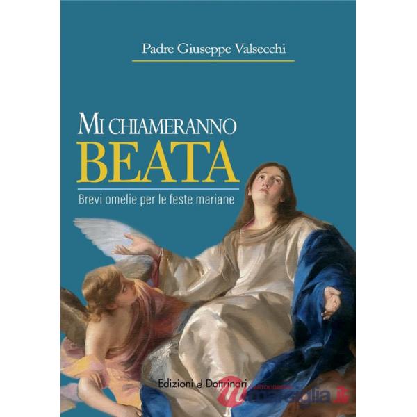 Mi chiameranno baeta. Brevi omelie per le feste mariane