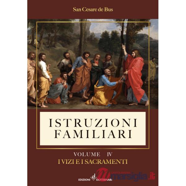 Istruzioni familiari. Vol. 4: I vizi e i sacramenti