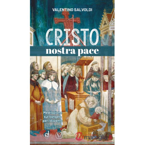 Cristo nostra pace. Meditazione sul Vangelo per l'Avvento