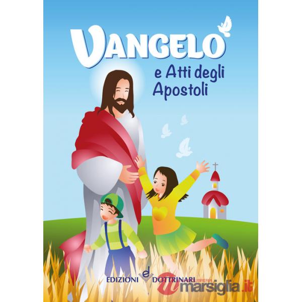 Vangelo e Atti degli Apostoli. Edizione per ragazzi
