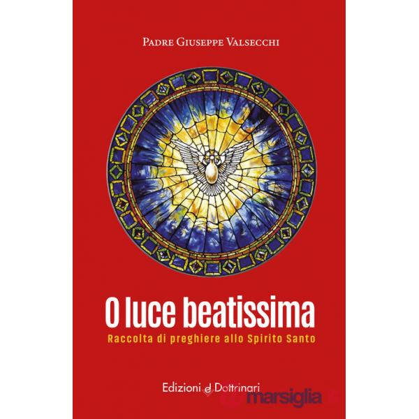 O luce beatissima. Raccolta di preghiere allo spirito santo