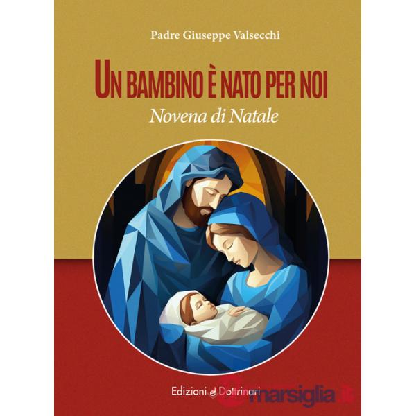 Bambino è nato per noi. Novena di Natale (Un)
