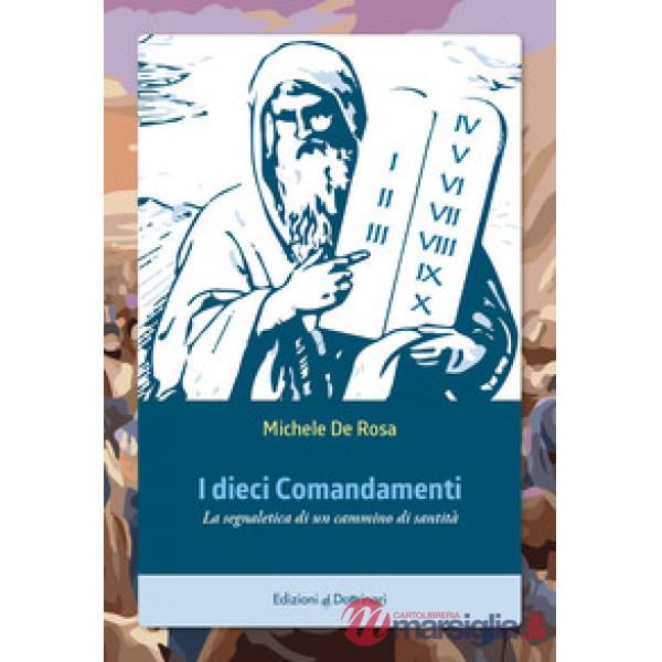 Dieci comandamenti. La segnaletica di un cammino di santità (I)