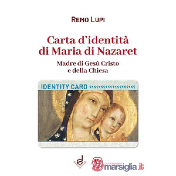 Carta d'identità di Maria di Nazaret. Madre di Gesù Cristo e della Chiesa