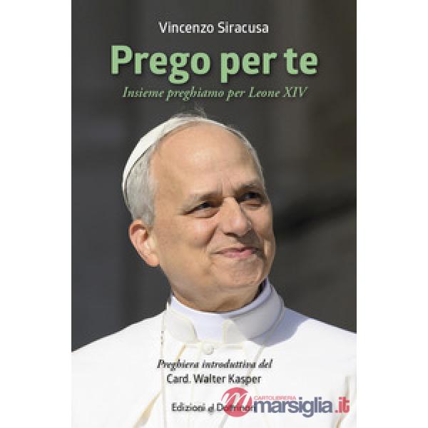 Prego per te. Insieme preghiamo per Leone XIV