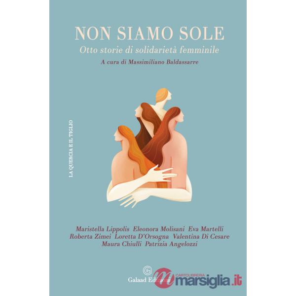 Non siamo sole. Otto storie di solidarietà femminile