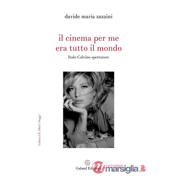 Cinema per me era tutto il mondo. Italo Calvino spettatore (Il)