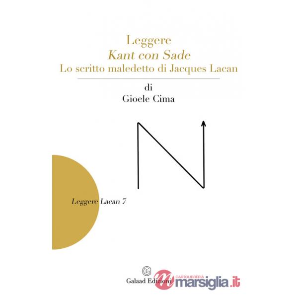 Leggere Kant con Sade. Lo scritto maledetto di Jacques Lacan