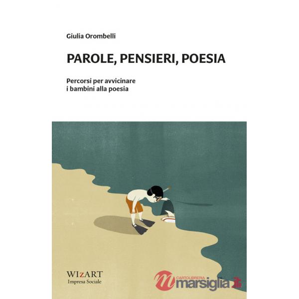Parole, pensieri, poesia. Percorsi per avvicinare i bambini alla poesia