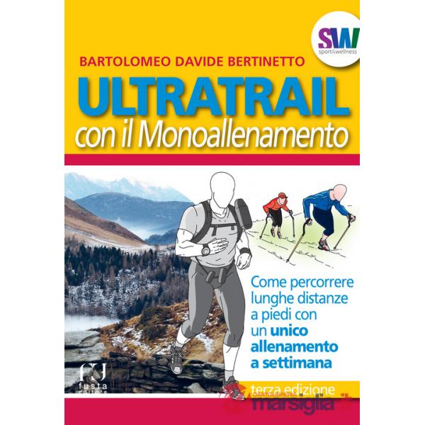 Ultratrail con il monoallenamento. Come percorrere lunghe distanze a piedi con un unico allenamento settimanale