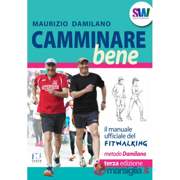 Camminare bene. Manuale del fitwalking