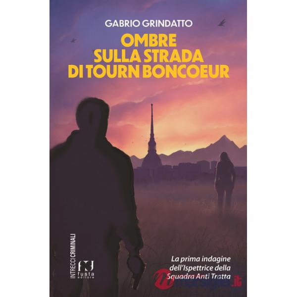 Ombre sulla strada di Tourn Boncoeur. La prima indagine dell'ispettrice della squadra anti tratta