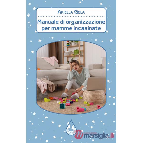 Manuale di organizzazione per mamme incasinate