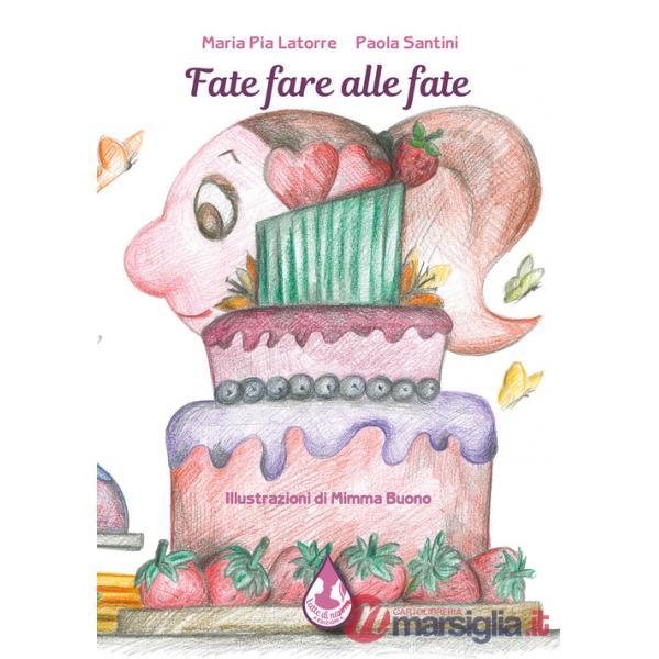Fate fare alle fate. Ediz. illustrata