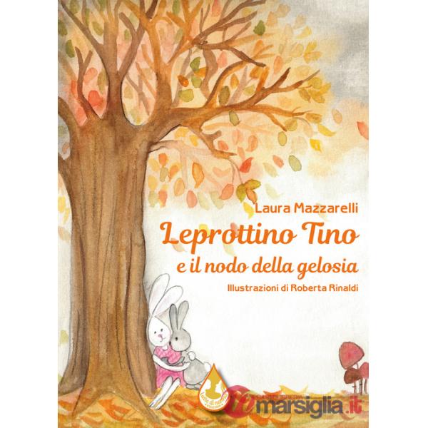 Leprottino Tino e il nodo della gelosia. Ediz. a colori