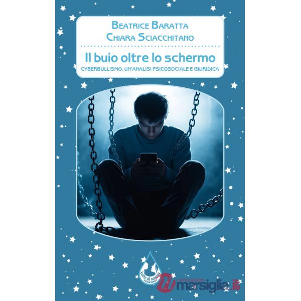 Buio oltre lo schermo. Cyberbullismo. Un'analisi psicosociale e giuridica (Il)