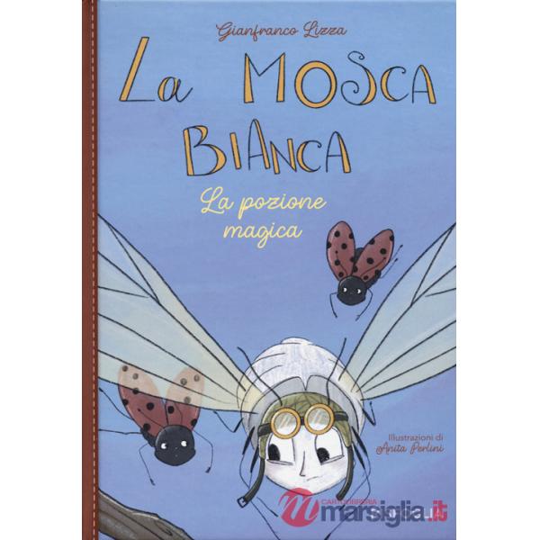 Pozione magica. La mosca bianca. Ediz. a colori (La). Vol. 2