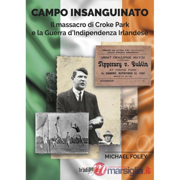 Campo insanguinato. Il massacro di Croke Park e la guerra d'indipendenza irlandese