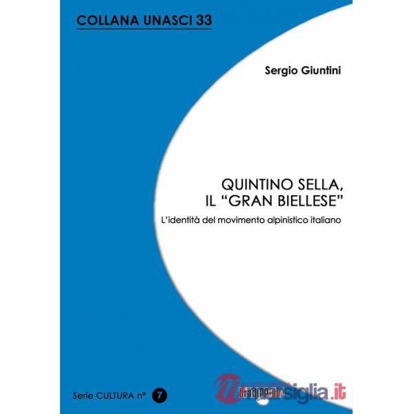 Quintino Sella, il «grand biellese». L'identità del movimento alpinistico italiano