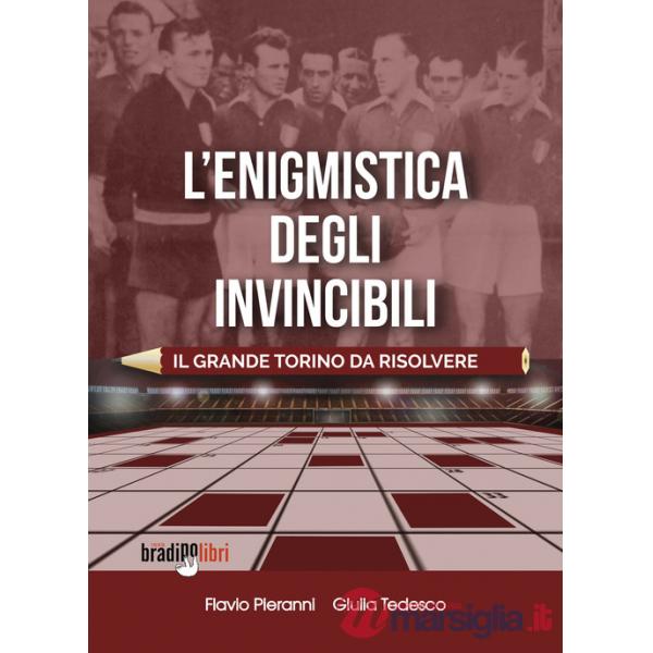 Enigmistica degli invincibili. Il grande Torino da risolvere (L')