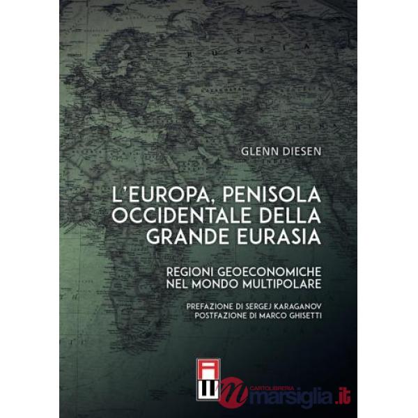 L'Europa, penisola occidentale della grande Eurasia. Regioni geoeconomiche nel mondo multipolare