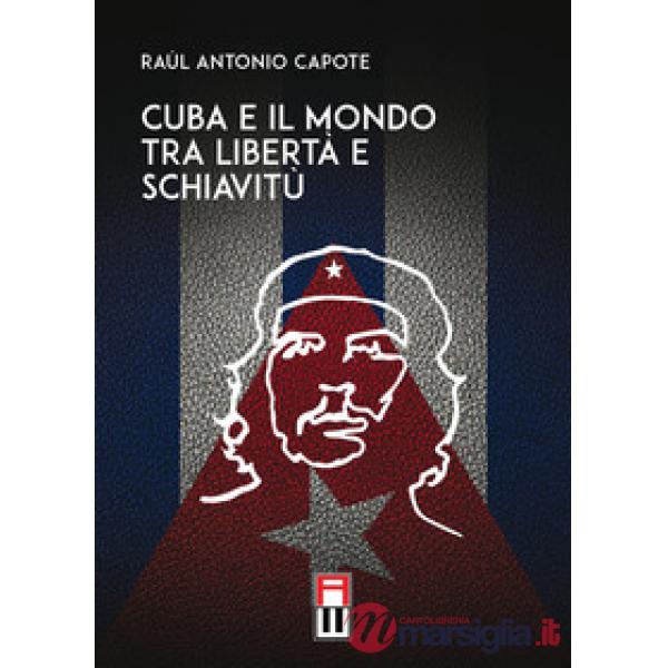 Cuba e il mondo tra libertà e schiavitù