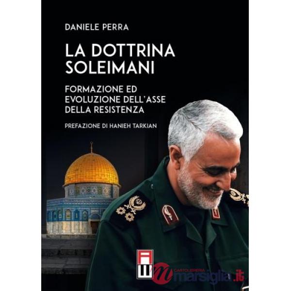 La dottrina Soleimani. Formazione ed evoluzione dell'asse della resistenza