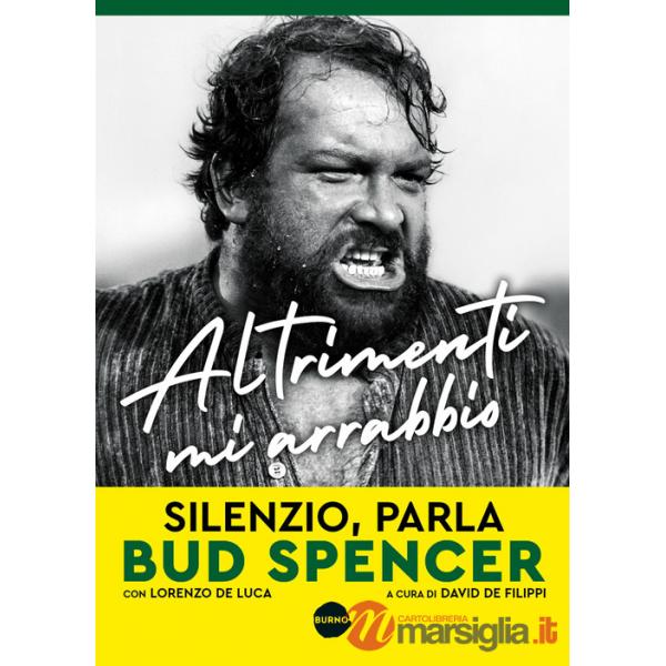 Altrimenti mi arrabbio. Silenzio, parla Bud Spencer