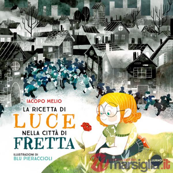 Ricetta di Luce nella città di Fretta. Ediz. a colori (La)