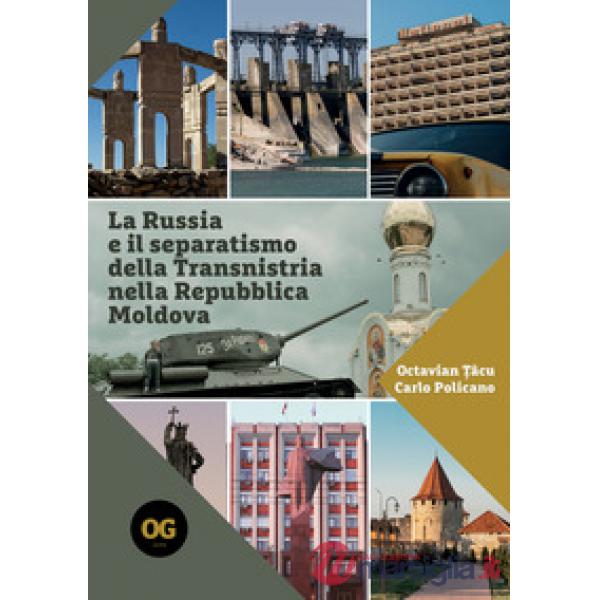 La Russia e il separatismo della Transnistria nella Repubblica Moldova. Implicazioni geopolitiche militari ed energetiche