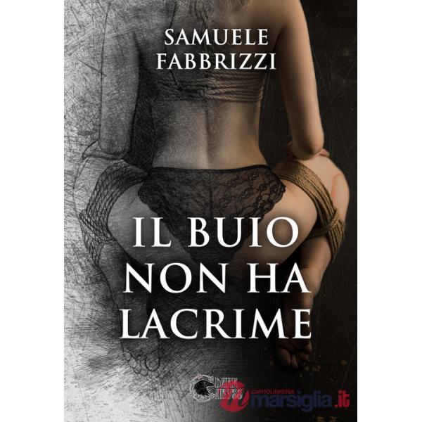 Buio non ha lacrime (Il)