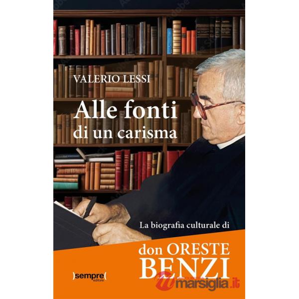Alle fonti di un carisma. La biografia culturale di don Oreste Benzi