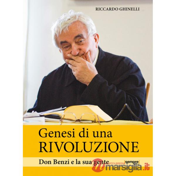 Genesi di una rivoluzione. Don Benzi e la sua gente