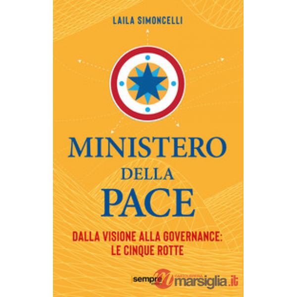 Ministero della pace. Dalla visione alla governance: le cinque rotte