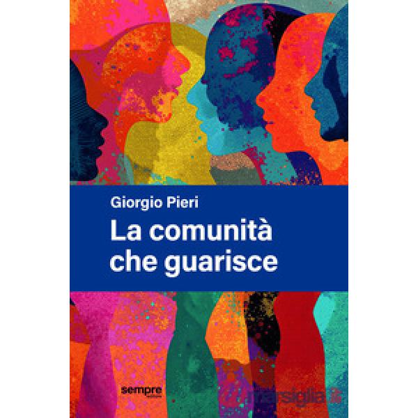 Comunità che guarisce. Nuova ediz. (La)