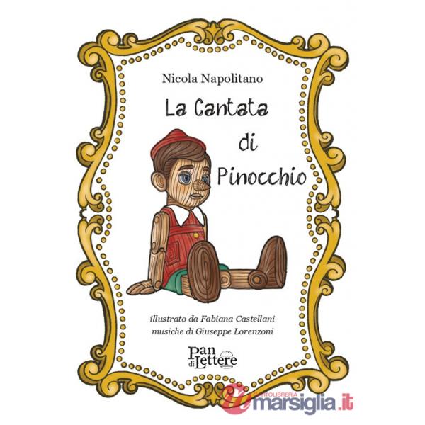 Cantata di Pinocchio. Ediz. illustrata (La)