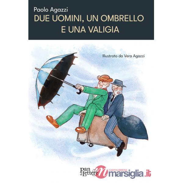 Due uomini, un ombrello e una valigia. Ediz. illustrata
