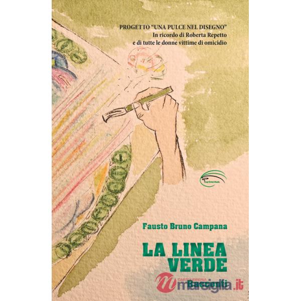 Linea verde. Cronache sospese tra il mar Mediterraneo e la via Emilia (La)