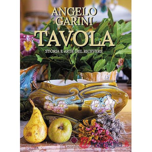 Tavola. Storia e arte del ricevere