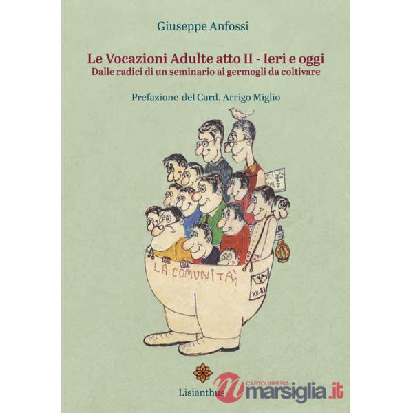 Vocazioni adulte (Le). Vol. 2: Ieri e oggi. Dalle radici di un seminario ai germogli da coltivare