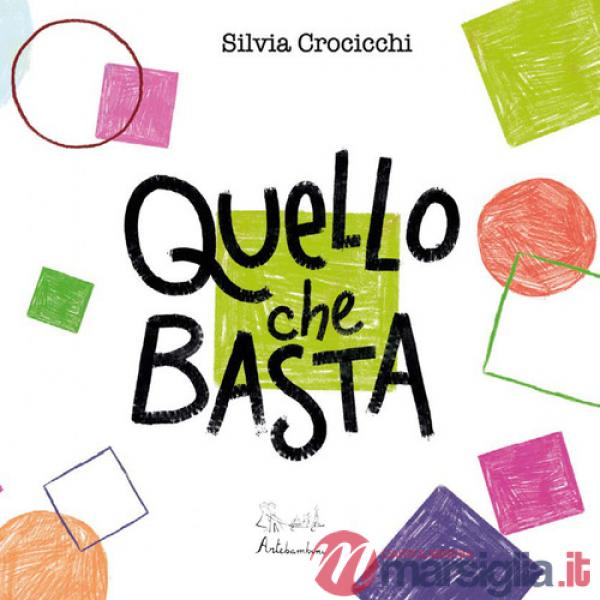 Quello che basta. Ediz. illustrata