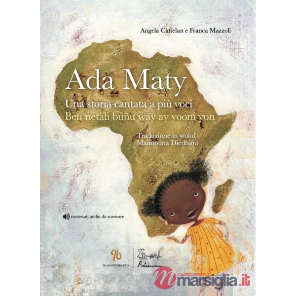 Ada Maty. Una storia cantata a più voci. Ediz. illustrata. Con contenuti audio da scaricare