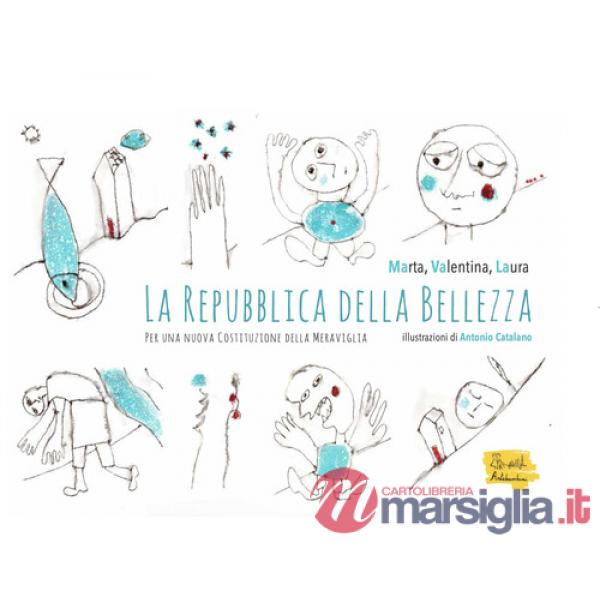 Repubblica della bellezza. Per una nuova Costituzione delle meraviglie (La)